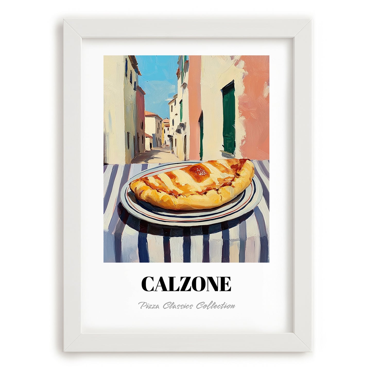 Pizza Calzone – Italian Outdoor Café Scene, Pizza Wall Art, placed in minimal white frame