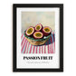 Passion Fruit – on Striped Tablecloth, Fruit Wall Decor, in sleek black frame