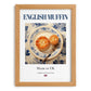 English Muffin – English Bread Dish, Restaurant Poster, set in oak frame