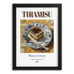 Tiramisu – Italian Dessert Dish, Café Poster, in sleek black frame